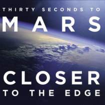 30 Sekond to Mars - Closer To The Edge