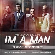 The Black Strobe - Im A Man
