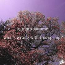 autumn-autumn - while i was sleeping you were almost dead