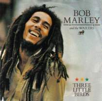 Bob Marley / Боб Марли - Three little birds / Три маленькие птички