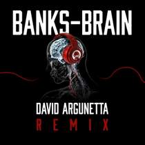 David Argunetta - Banks - Brain (David Argunetta remix)