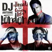 DJ Antoine feat. Тимати & Григорий Лепс - London (2016)