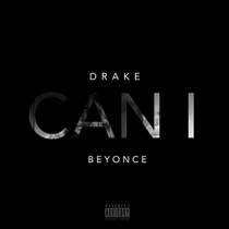 Drake feat. Beyonce Sal Houdini - Can I