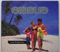 Erasure - I Love to Hate You