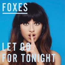 Foxes - Let's Go For Tonight