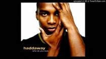 Haddaway - Who Do You  Love
