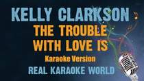Kelly Clarkson - The Trouble With Love Is (минус)