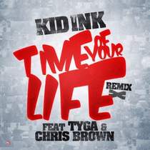 Kid Ink - Time Of Your Life (remix)
