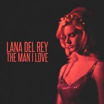 Lana del Ray - The man I love
