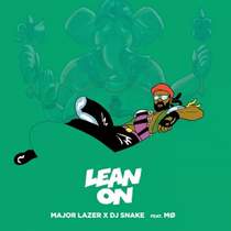 Major Lazer & DJ Snake feat. M  Lean On - Lean On