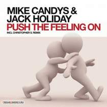 Mike Candys & amp Jack Holiday - Push the Feeling On