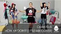 Open Kids - How Ya Doin'? (Little Mix cover)
