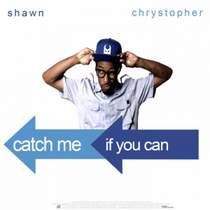 Shawn Chrystopher - Catch Me If You Can