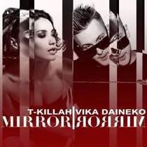 T-killah feat. Вика Дайнеко - Mirror Mirror