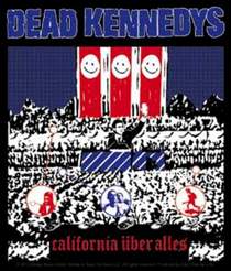 The Dead Kennedys - California Uber Alles