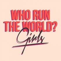 beyonse - Who Run the World - Girls