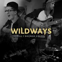 Wildways - Till I Die (MGK cover)
